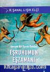 Eşruhumun Eşzamanı & Gerçek Bir Eşruh Öyküsü