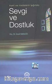 Ayet ve Hadislerin Işığında Sevgi ve Dostluk