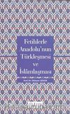 Fetihlerde Anadolu'nun Türkleşmesi ve İslamlaşması