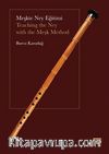 Meşkte Ney Eğitimi / Teaching the Ney With the Meşk Method