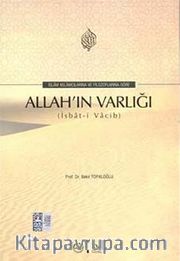 İslam Kelamcılarına ve Filozoflara Göre Allah'ın Varlığı