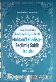 Muhtaru'l Ehadisten Seçilmiş Sahih Hadisler <br /> Arapça-Türkçe Hadis Kitabı