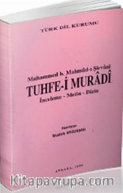 Muhammed b. Mahmud-ı Şirvani Tuhfe-i Muradi <br /> İnceleme-Metin-Dizin
