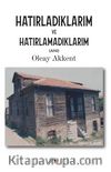 Hatırladıklarım ve Hatırlamadıklarım