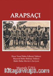 Arapsaçı <br /> Yusuf Baba Edhemi Tekkesi,Bayezıd Baba Bektaşi Tekkesi,Bahri Baba Mevlevi Zaviyesi
