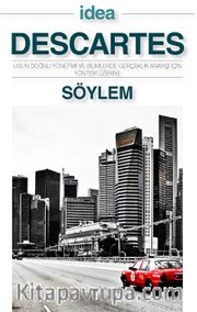 Söylem (Cep Boy) <br /> Usun Doğru Yönetimi ve Bilimlerde Gerçeklik Arayışı İçin Yöntem Üzerine