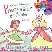 Çizelim Eğlenelim - Prensesler ve Balerinler
