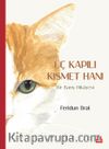 Üç Kapılı Kısmet Hanı & Bir Barış Hikayesi