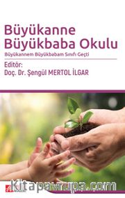Büyükanne Büyükbaba Okulu <br /> Büyükannem Büyükbabam Sınıfı Geçti