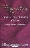 Doğumun ve Ölümün Gizemi & Benliği Yeniden Tanımlamak