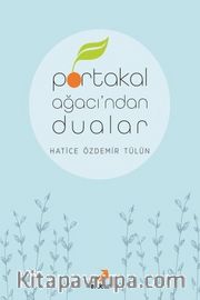 Portakal Ağacı’ndan Dualar