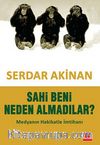 Sahi Beni Neden Almadılar? & Medyanın Hakikatle İmtihanı