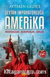 Şeytan İmparatorluğu Amerika & Skandallar-Komplolar-Sırlar