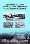 Osmanlı Pilotlarının İstanbul-Kahire-İskenderiye Seyahati (Şubat-Mayıs 1914)