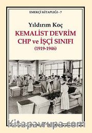 Kemalist Devrim CHP ve İşçi Sınıfı (1919-1946)