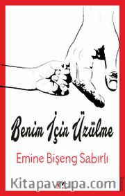 Benim İçin Üzülme