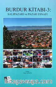 Burdur Kitabı -3: Salıpazarı ve Pazar Esnafı