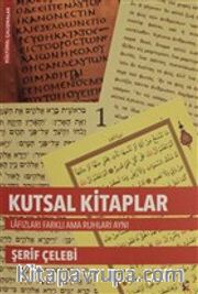 Kutsal Kitaplar <br /> Lafızları Farklı ama Ruhları Aynı
