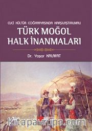 Cuci Kültür Coğrafyasında Karşılaştırılmalı Türk Moğol Halk  İnanmaları