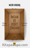İnsan ve Dört Zindanı