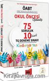 ÖABT Okul Öncesi Öğretmenliği 75 Soruluk Çözümlü 10 TG Deneme Sınavı