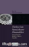 Türkiye'nin Sanayileşme Dinamikleri & Sanayileşmenin Maddi ve Manevi Temelleri