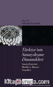 Türkiye'nin Sanayileşme Dinamikleri <br /> Sanayileşmenin Maddi ve Manevi Temelleri