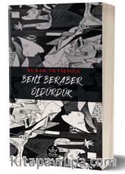 Beni Beraber Öldürdük