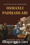 Yaşanmış İlginç Hikayelerle Osmanlı Padişahları