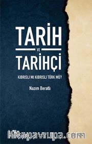 Tarih ve Tarihçi <br /> Kıbrıslı mı Kıbrıslı Türk mü?