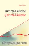 Küfreden Düşünme Karşıtı Şükreden Düşünme
