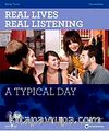 Real Lives, Real Listening: A Typical Day+CD  B1-B2 Intermediate