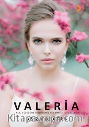 Valeria / Aşk, gülüşüne giydirilmiş bir kimlik imiş Valeria…