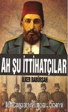 Ah Şu İttihatçılar