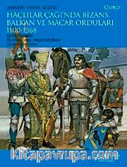 Haçlılar Çağında Bizans, Balkan ve Macar Orduları