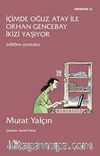 İçimde Oğuz Atay ile Orhan Gencebay İkizi Yaşıyor & Editöre Postalar