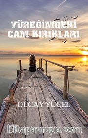 Yüreğimdeki Cam Kırıkları