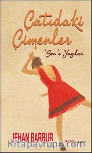 Çatıdaki Çimenler <br /> Sen'e Yazılar