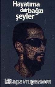 Hayatıma Dair Bazı Şeyler