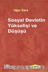 Sosyal Devletin Yükselişi ve Düşüşü