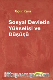 Sosyal Devletin Yükselişi ve Düşüşü
