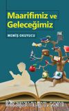 Maarifimiz ve Geleceğimiz