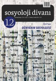 Sosyoloji Divanı Dergisi Yıl:6 Sayı:12 Temmuz-Aralık 2018 Özel Sayı: Dünyanın Sosyolojisi