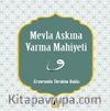 Mevla Aşkına Varma Mahiyeti