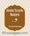 Alemin Yaratılış Mahiyeti