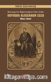 Romanya’nın Bağımsızlığına Giden Yolda Voyvoda Aleksandr Cuza