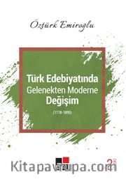 Türk Edebiyatında Gelenekten Moderne  Değişim (1718-1895)