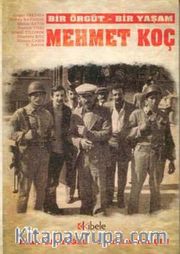 Bir Örgüt - Bir Yaşam Mehmet Koç