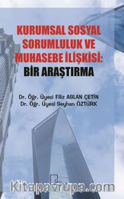 Kurumsal Sosyal Sorumluluk ve Muhasebe İlişkisi: Bir Araştırma 