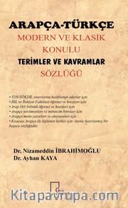 Arapça-Türkçe Modern ve Klasik Konulu Terimler Ve Kavramlar Sözlüğü 